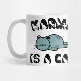 Karma Is A Cat v2 Mug